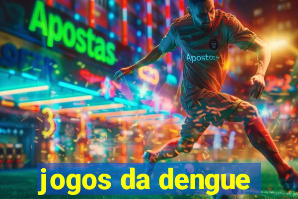 jogos da dengue